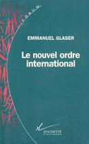 Couverture du livre « Le nouvel ordre international » de Glaser Emmanuel aux éditions Hachette Litteratures