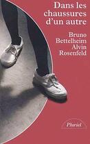 Couverture du livre « Dans les chaussures d'un autre » de Bruno Bettelheim et Alvin Rosenfeld aux éditions Pluriel