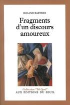 Couverture du livre « Fragments d'un discours amoureux » de Roland Barthes aux éditions Seuil