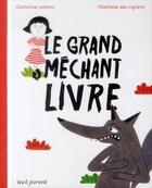 Couverture du livre « Le grand méchant livre » de Charlotte Des Ligneris et Catherine Leblanc aux éditions Seuil Jeunesse