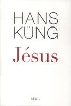 Couverture du livre « Jésus » de Hans Kung aux éditions Seuil