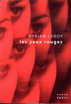 Couverture du livre « Les yeux rouges » de Myriam Leroy aux éditions Seuil