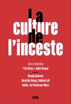 Couverture du livre « La culture de l'inceste » de Iris Brey et Juliet Drouar aux éditions Seuil