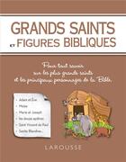 Couverture du livre « Grands saints et figures bibliques » de Renaud Thomazo aux éditions Larousse