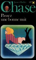 Couverture du livre « Passez une bonne nuit » de James Hadley Chase aux éditions Gallimard