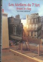 Couverture du livre « Les ateliers du 7e art - 1. avant le clap » de Berthome/Amiel aux éditions Gallimard
