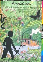 Couverture du livre « Drôles d'aventures t.32 ; amazonas » de Janichon/Politzer aux éditions Gallimard-jeunesse