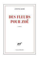 Couverture du livre « Des fleurs pour Zoé » de Antonia Kerr aux éditions Gallimard