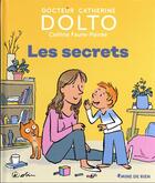 Couverture du livre « Les secrets » de Catherine Dolto et Colline Faure-Poiree aux éditions Gallimard Jeunesse Giboulees