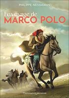 Couverture du livre « Le voyage de Marco Polo » de Philippe Nessmann aux éditions Flammarion Jeunesse