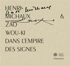 Couverture du livre « Henri Michaux et Zao Wou-ki : dans l'empire des signes » de  aux éditions Flammarion