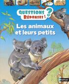 Couverture du livre « QUESTIONS REPONSES 7+ ; les animaux et leurs petits » de Jenny Wood aux éditions Nathan