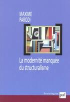 Couverture du livre « La modernité manquée du structuralisme » de Maxime Parodi aux éditions Puf