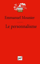 Couverture du livre « Le personnalisme » de Emmanuel Mounier aux éditions Puf