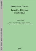 Couverture du livre « Propriété littéraire et artistique (11e édition) » de Pierre-Yves Gautier aux éditions Puf