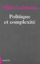 Couverture du livre « Politique et complexité » de Luhmann N aux éditions Cerf