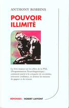 Couverture du livre « Pouvoir Illimite » de Anthony Robbins aux éditions Robert Laffont