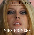 Couverture du livre « Vies privées » de Servat Henry-Jean et Brigitte Bardot aux éditions Albin Michel