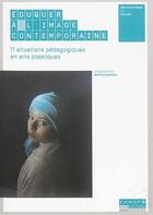 Couverture du livre « Éduquer à l'image contemporaine » de Patricia Marszal aux éditions Reseau Canope