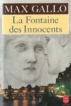Couverture du livre « La fontaine des innocents » de Max Gallo aux éditions Le Livre De Poche