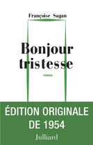 Couverture du livre « Bonjour tristesse » de Françoise Sagan aux éditions Julliard