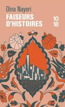 Couverture du livre « Faiseurs d'histoires » de Dina Nayeri aux éditions 10/18