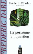Couverture du livre « La personne en question » de Frederic Charles aux éditions Fleuve Editions