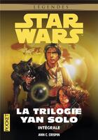 Couverture du livre « Star Wars - légendes : la trilogie de Yan Solo » de Ann C. Crispin aux éditions Pocket