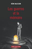 Couverture du livre « Les guerres et la mémoire » de Remi Dalisson aux éditions Cnrs Editions