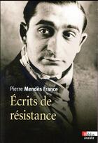 Couverture du livre « Écrits de résistance » de Pierre Mendes France aux éditions Cnrs