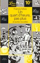 Couverture du livre « Un quart d'heure, pas plus et autres nouvelles » de Francis Mizio aux éditions J'ai Lu