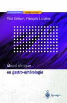 Couverture du livre « Abord clinique en gastro-entérologie » de Paul Zeitoun aux éditions Springer