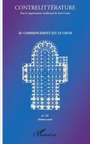 Couverture du livre « Contrelittérature t.22 ; au commencement est le coeur » de  aux éditions L'harmattan