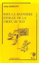 Couverture du livre « Sous la bannière étoilée de la croix du sud » de Lima Barreto aux éditions Editions L'harmattan