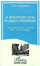 Couverture du livre « Le développement social en Afrique contemporaine ; une perspective de recherche inter- et intrasociétale » de Ulrike Schuerkens aux éditions Editions L'harmattan