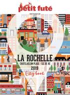 Couverture du livre « La Rochelle, Châtelaillon-Plage, Ile de Ré (édition 2019) » de  aux éditions Le Petit Fute