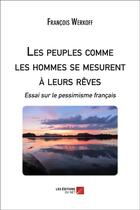 Couverture du livre « Les peuples comme les hommes se mesurent a leurs rêves » de Francois Werkoff aux éditions Editions Du Net