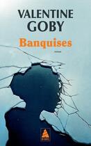 Couverture du livre « Banquises » de Valentine Goby aux éditions Actes Sud