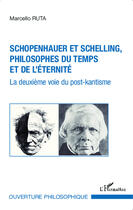 Couverture du livre « Schopenhauer et Schelling, philosophes du temps et de l'éternité ; la deuxieme voie du post-kantisme » de Marcello Ruta aux éditions Editions L'harmattan