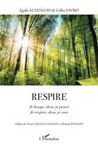 Couverture du livre « Respire : je bouge, donc je pense, je respire, donc je suis » de Egide Altenloh et Gilles Favro aux éditions L'harmattan