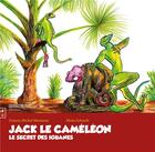 Couverture du livre « Jack le caméléon ; le secret des iguanes » de Mona Schnerb et Francis-Michel Montaner aux éditions Complicites