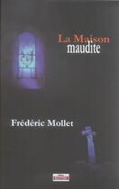 Couverture du livre « La maison maudite » de Frederic Mollet aux éditions Entreprendre Daudin