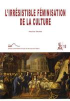 Couverture du livre « L'irrésistible féminisation de la culture » de Maurice Daumas aux éditions Pu De Pau