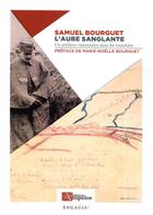 Couverture du livre « L'aube sanglante ; un artilleur visionnnaire dans les tranchées » de Samuel Bourguet aux éditions Ampelos