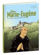 Couverture du livre « Père Marie-Eugène ; Dieu pour ami » de Thibaut Dary et Julien Grycan-Crislane aux éditions Mame