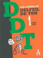 Couverture du livre « Les Lundis de D.D.T. Tome 1 : 1975-1977 » de Delfeil De Ton aux éditions Apocalypse