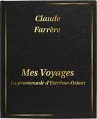 Couverture du livre « Mes voyages ; la promenade d'Extrême-Orient » de Claude Farrère aux éditions Digiscrib