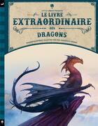 Couverture du livre « Le livre extraordinaire des dragons » de Stella Caldwell et Kenny Gonzalo aux éditions Little Urban