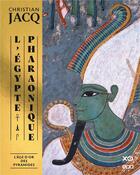 Couverture du livre « L'Egypte pharaonique : l'âge d'or des pyramides et les sciences sacrées » de Christian Jacq aux éditions Epa