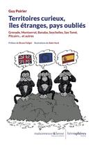 Couverture du livre « Territoires curieux, îles étranges, pays oubliés » de Guy Poirier et Alain Hure aux éditions Hemispheres